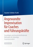 Angewandte Improvisation für Coaches und Führungskräfte (eBook, PDF)