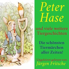 Peter Hase – und viele weitere Tiergeschichten (MP3-Download) - Anonymus; Potter, Beatrix