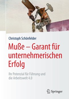 Muße – Garant für unternehmerischen Erfolg (eBook, PDF) - Schönfelder, Christoph