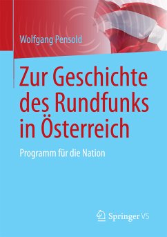 Zur Geschichte des Rundfunks in Österreich (eBook, PDF) - Pensold, Wolfgang