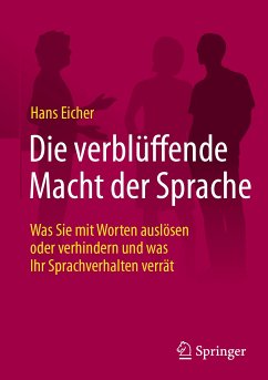 Die verblüffende Macht der Sprache (eBook, PDF) - Eicher, Hans