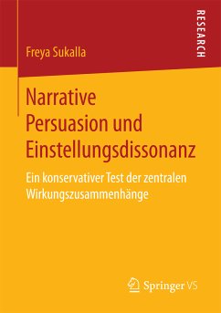 Narrative Persuasion und Einstellungsdissonanz (eBook, PDF) - Sukalla, Freya