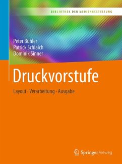 Druckvorstufe (eBook, PDF) - Bühler, Peter; Schlaich, Patrick; Sinner, Dominik