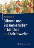 Führung und Zusammenarbeit in Märchen und Arbeitswelten (eBook, PDF)