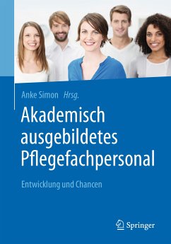 Akademisch ausgebildetes Pflegefachpersonal (eBook, PDF)