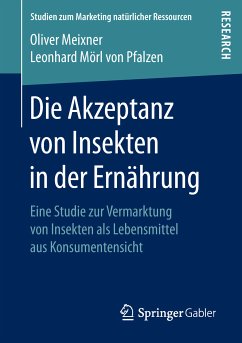 Die Akzeptanz von Insekten in der Ernährung (eBook, PDF) - Meixner, Oliver; Mörl von Pfalzen, Leonhard