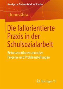 Die fallorientierte Praxis in der Schulsozialarbeit (eBook, PDF) - Kloha, Johannes