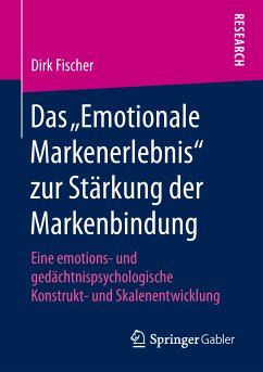 Das „Emotionale Markenerlebnis“ zur Stärkung der Markenbindung (eBook, PDF) - Fischer, Dirk