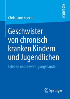 Geschwister von chronisch kranken Kindern und Jugendlichen (eBook, PDF) - Knecht, Christiane