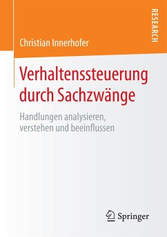 Verhaltenssteuerung durch Sachzwänge (eBook, PDF) - Innerhofer, Christian