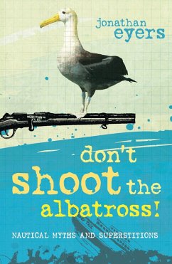 Don't Shoot the Albatross! (eBook, ePUB) - Eyers, Jonathan