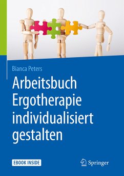 Arbeitsbuch Ergotherapie individualisiert gestalten (eBook, PDF) - Peters, Bianca