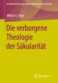 Die verborgene Theologie der Säkularität (eBook, PDF)
