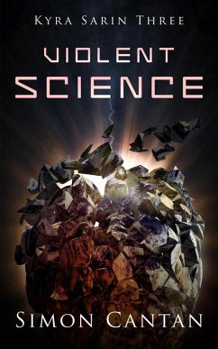 Violent Science (Kyra Sarin, #3) (eBook, ePUB) - Cantan, Simon
