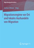 Migrationsregime vor Ort und lokales Aushandeln von Migration (eBook, PDF)