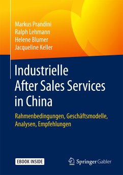 Industrielle After Sales Services in China (eBook, PDF) - Prandini, Markus; Lehmann, Ralph; Blumer, Helene; Keller, Jacqueline