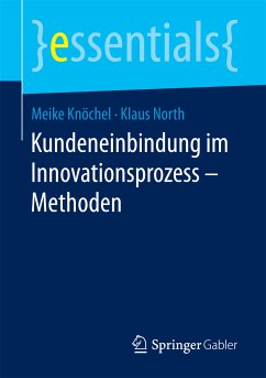 Kundeneinbindung im Innovationsprozess – Methoden (eBook, PDF) - Knöchel, Meike; North, Klaus