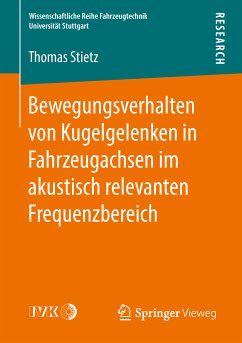 Bewegungsverhalten von Kugelgelenken in Fahrzeugachsen im akustisch relevanten Frequenzbereich (eBook, PDF) - Stietz, Thomas