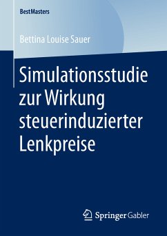 Simulationsstudie zur Wirkung steuerinduzierter Lenkpreise (eBook, PDF) - Sauer, Bettina Louise