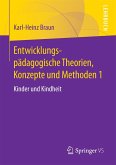 Entwicklungspädagogische Theorien, Konzepte und Methoden 1 (eBook, PDF)