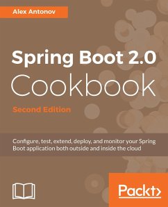 Spring Boot 2.0 Cookbook (eBook, ePUB) - Antonov, Alex