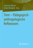 Tiere - Pädagogisch-anthropologische Reflexionen (eBook, PDF)