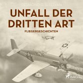Unfall der dritten Art - Fliegergeschichten (Ungekürzt) (MP3-Download)
