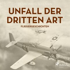 Unfall der dritten Art - Fliegergeschichten (Ungekürzt) (MP3-Download) - Sullivan, Desmond G.