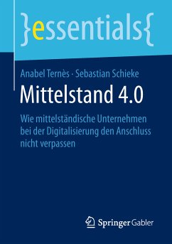 Mittelstand 4.0 (eBook, PDF) - Ternès, Anabel; Schieke, Sebastian