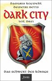 Dark City 3: Das Schwert des Königs (eBook, ePUB)