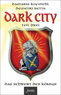 Dark City 3: Das Schwert des Königs (eBook, ePUB) - Kofmehl; Betts