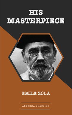 His Masterpiece (eBook, ePUB) - Zola, Emile