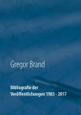 Bibliografie der Veröffentlichungen 1983 - 2017 (eBook, ePUB) Bibliografie der Veröffentlichungen 1983 - 2017 (eBook, ePUB)