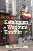 Katalonien - Weg zum Konflikt (eBook, ePUB)