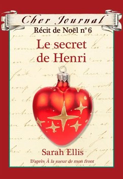 Cher Journal : Recit de Noel : N(deg) 6 - Le secret de Henri (eBook, ePUB) - Ellis, Sarah