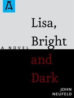 Lisa, Bright and Dark (eBook, ePUB) - Neufeld, John