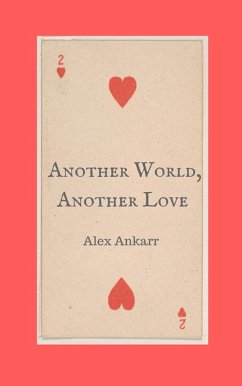 Another World, Another Love (eBook, ePUB) - Ankarr, Alex