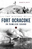 History of Fort Ocracoke in Pamlico Sound (eBook, ePUB)