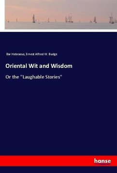 Oriental Wit and Wisdom - Bar Hebraeus;Budge, Ernest Alfred W.