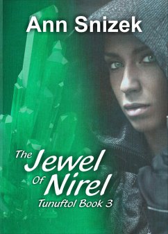 The Jewel of Nirel (Tunuftol, #3) (eBook, ePUB) - Snizek, Ann