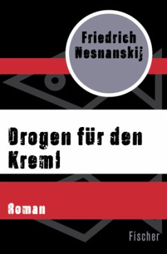 Drogen für den Kreml - Nesnanskij, Friedrich