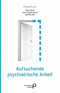 Aufsuchende psychiatrische Arbeit - Obert, Klaus;Pogadl-Bakan, Karin;Rein, Gabriele