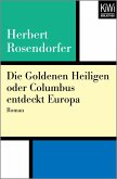 Die Goldenen Heiligen oder Columbus entdeckt Europa Die Goldenen Heiligen oder Columbus entdeckt Europa