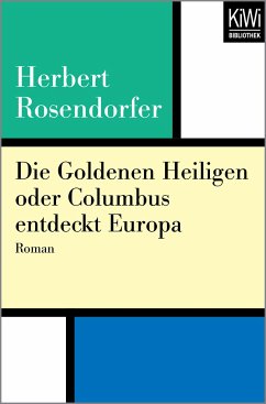 Die Goldenen Heiligen oder Columbus entdeckt Europa - Rosendorfer, Herbert