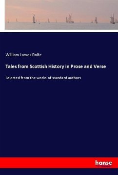 Tales from Scottish History in Prose and Verse - Rolfe, William James