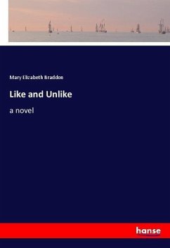 Like and Unlike - Braddon, Mary E.