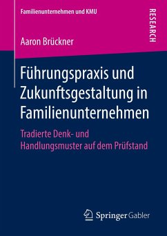 Führungspraxis und Zukunftsgestaltung in Familienunternehmen - Brückner, Aaron