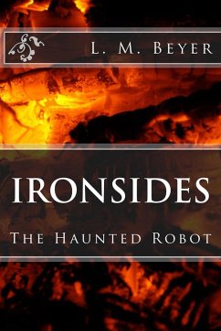 Ironsides, The Haunted Robot (eBook, ePUB) - Beyer, L. M.
