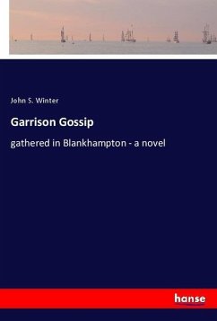 Garrison Gossip - Winter, John S.