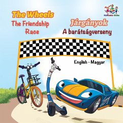The Wheels The Friendship Race Járgányok A barátságverseny (English Hungarian Bilingual Collection) (eBook, ePUB) The Wheels The Friendship Race Járgányok A barátságverseny (English Hungarian Bilingual Collection) (eBook, ePUB)